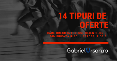 14 tipuri de oferte care cresc interesul clientilor si scad riscul perceput de ei