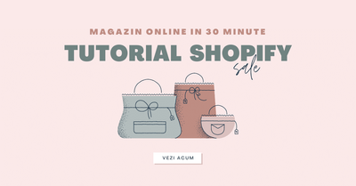Tutorial folosire Shopify