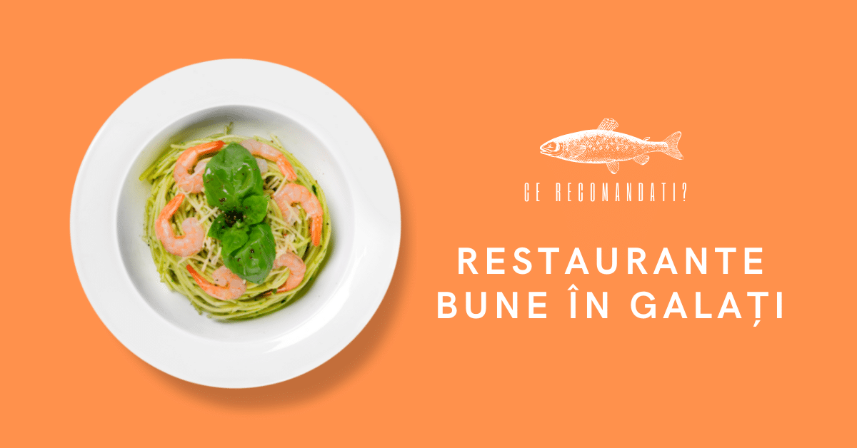 Restaurante bune in Galati