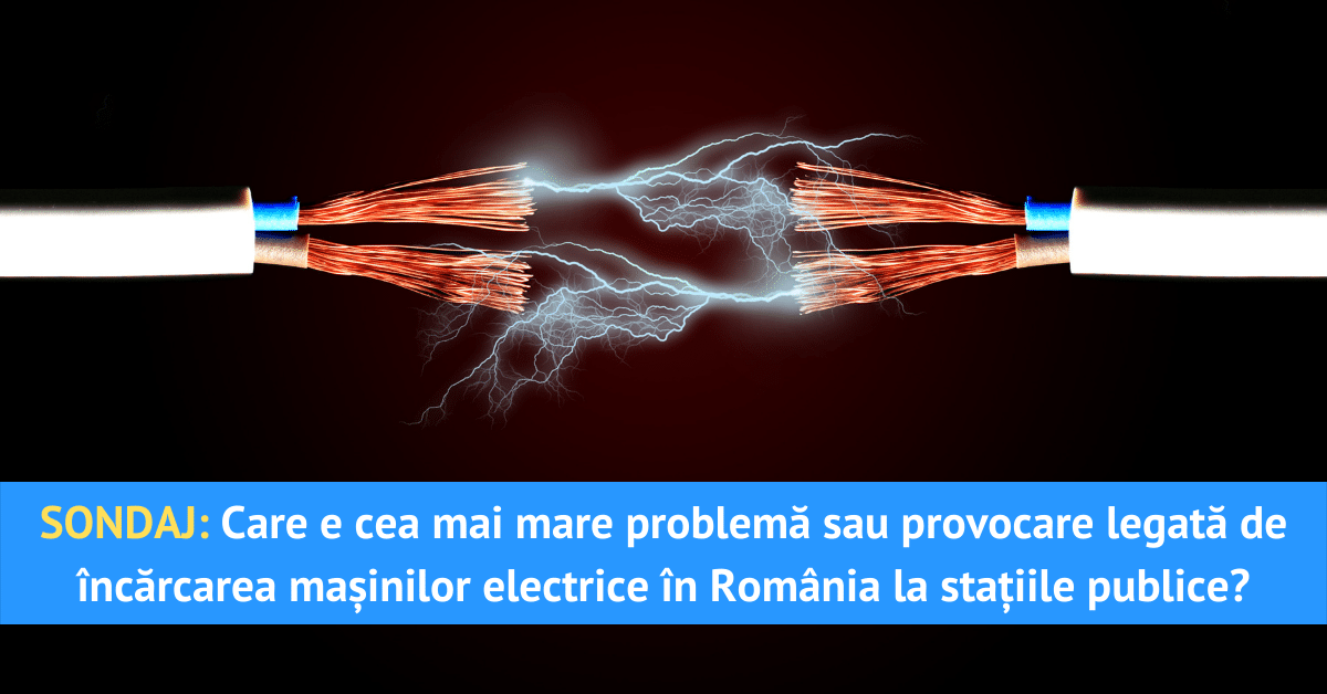 SONDAJ Care e cea mai mare problemă sau provocare legată de încărcarea mașinilor electrice în România la stațiile publice