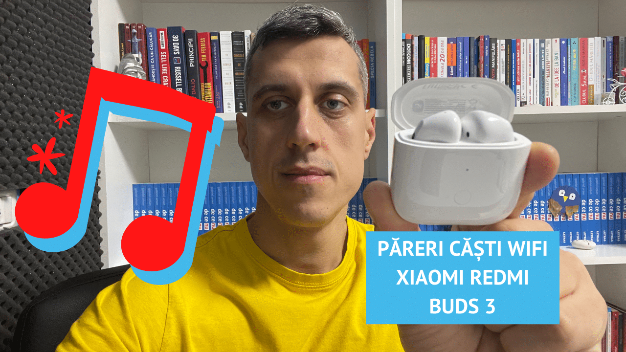 Cum sunt căștile wireless Xiaomi Redmi Buds 3