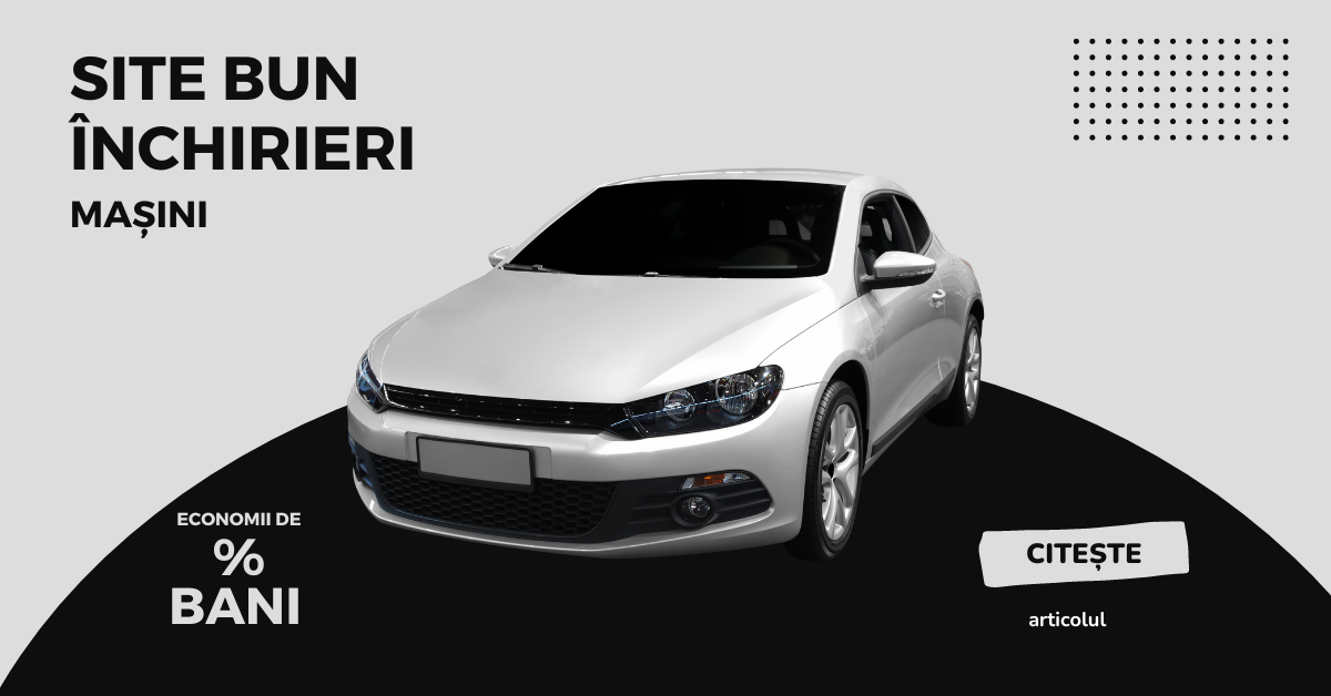 Recomandare site de închirieri mașini sigur și ieftin