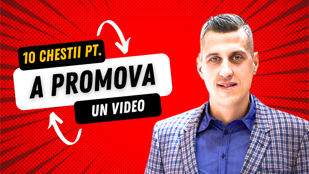 Cum promovezi un video pe YouTube in 10 pasi ca sa ai mai multe vizualizari